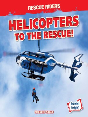 cover image of Helicopters to the Rescue!